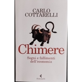 Chimere. Sogni e fallimenti dell'economia
