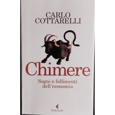 Chimere. Sogni e fallimenti dell'economia