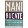Mani Bucate. A chi finiscono i soldi dei contribuenti