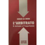 L'arbitrato. Il sistema e l'esperienza.