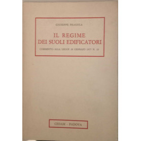 Il regime dei suoli edificatori. Commento alla Legge 28 gennaio 1977 n. 10.