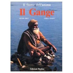 Il Gange. Il fiume dell'anima