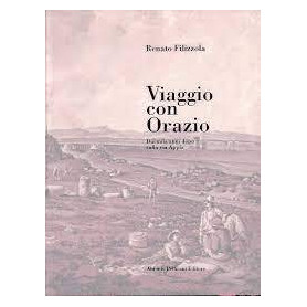 Viaggio con Orazio. Duemila anni dopo sulla via appia.