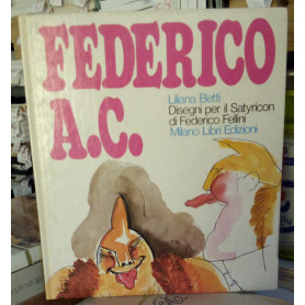 Federico A. C. Disegni per il ''Satyricon'' di Federico Fellini.