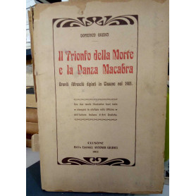 Il Trionfo della Morte e la Danza Macabra. Grandi affreschi dipinti in Clusone nel 1485.