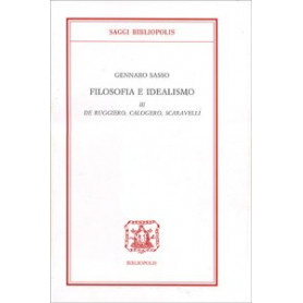 Filosofia e idealismo. De Ruggiero Calogero Scaravelli (Vol. 3)