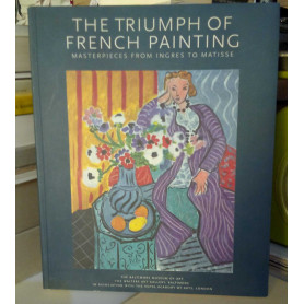 The Triumph Pof French ainting - Ingres to Matisse.