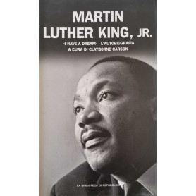 Martin Luther King JR. "I have a dream"