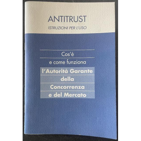 Antitrust. Istruzioni per l'uso. Cos'e' e come funziona