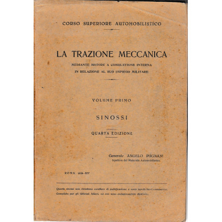 La trazione meccanica. Mediante motore a combustione interna in relazione al suo impiego militare. Volume primo. Sinossi