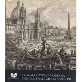 La Roma Antica e Moderna del Cardinale Giulio Alberoni.