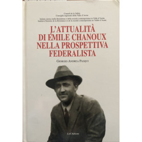 L'attualità di Emile Chanoux nella prospettiva federalista. Ed.italiano francese