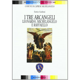 I tre arcangeli. Leonardo Michelangelo e Raffaello