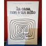 La casa non è un mito.