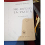 Ho difeso la patria.