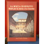 La Rocca di Spoleto. Studi per la storia e la rinascita.