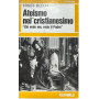 Ateismo nel cristianesimo. "Chi vede me vede il Padre"