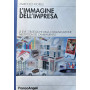 L'immagine dell'impresa. Le leve strategiche della comunicazione nell'epoca del cambiamento