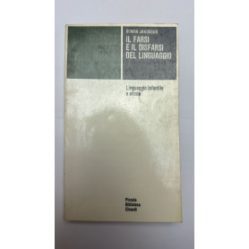Il farsi e il disfarsi del linguaggio. Linguaggio infantile e afasia