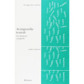 Avanguardie teatrali. Da Marinetti a Joppolo. Critica e antologia