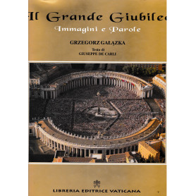 Il Grande Giubileo. Immagini e Parole