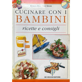 Cucinare con i bambini. Ricette e consigli
