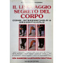 Il linguaggio segreto del corpo. Come interpretarlo e decodificarlo
