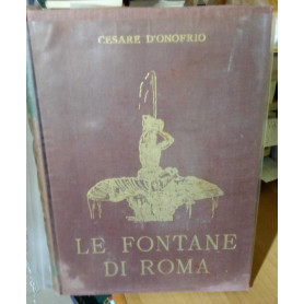Le fontane di Roma. Con documenti e disegni inediti.