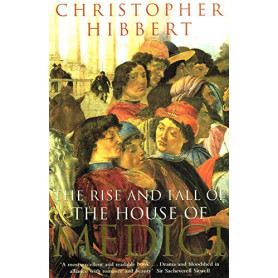 The Rise and fall of the house of Medici
