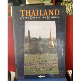 Thailand: Seven Days in the Kingdom.