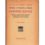 Teoria e pratica delle costruzioni vol.IV° Strade e manufatti stradali- costruzioni idrauliche- condotta dei lavori