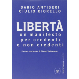 Libertà. Un manifesto per credenti e non credenti
