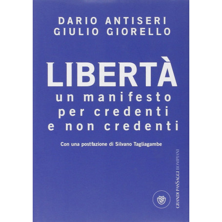 Libertà. Un manifesto per credenti e non credenti
