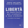 Libertà. Un manifesto per credenti e non credenti