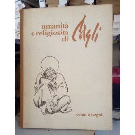 Umanità e religiosità di Cagli. Cento disegni.