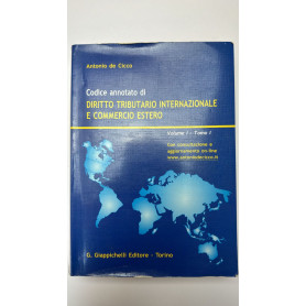 Codice annotato di diritto tributario internazionale e commercio estero. Vol. 1. (2 Tomi)