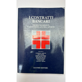 I contratti bancari. Problemi risolti e questioni ancora aperte