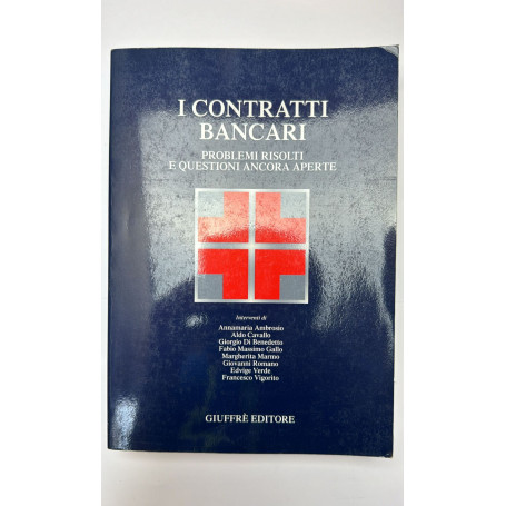 I contratti bancari. Problemi risolti e questioni ancora aperte