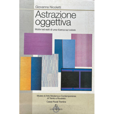 Astrazione oggettiva. Motivi ed esiti di una ricerca sul colore
