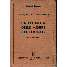 La tecnica delle misure elettriche. Parte seconda