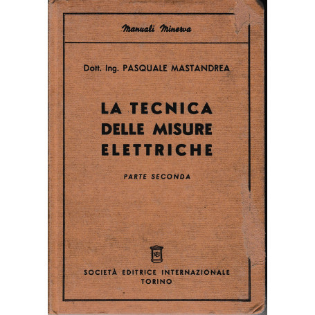 La tecnica delle misure elettriche. Parte seconda