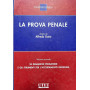 Prova penale. Volume secondo: le dinamiche probatorie e gli strumenti per l'accertamento giudiziarie