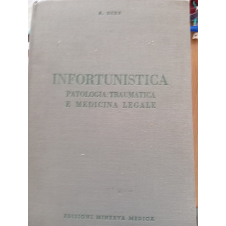 Infortunistica patologia traumatica e medicina legale
