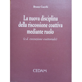 La nuova disciplina della riscossione coattiva mediante ruolo