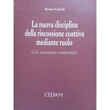 La nuova disciplina della riscossione coattiva mediante ruolo
