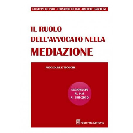 Il ruolo dell'avvocato nella mediazione. Procedure e tecniche