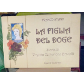 La figlia del Doge. Storia di Virginia Centurione Bracelli.