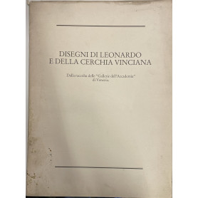 Disegni di Leonardo e delle Cerchia Vinciana. Dalla Raccolta delle "Gallerie dell'Accademia" Di Venezia