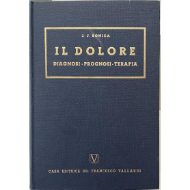 Il dolore. Diagnosi-prognosi-terapia