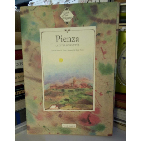 Pienza. La città inventata.